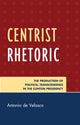 Book cover of: Centrist Rhetoric