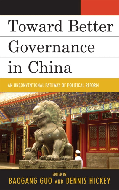 Book cover of: Toward Better Governance in China. By: Baogang Guo