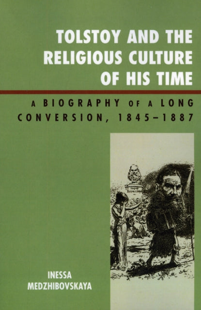 Book cover of: Tolstoy and the Religious Culture of His Time. By: Ines Medzhibovskaya
