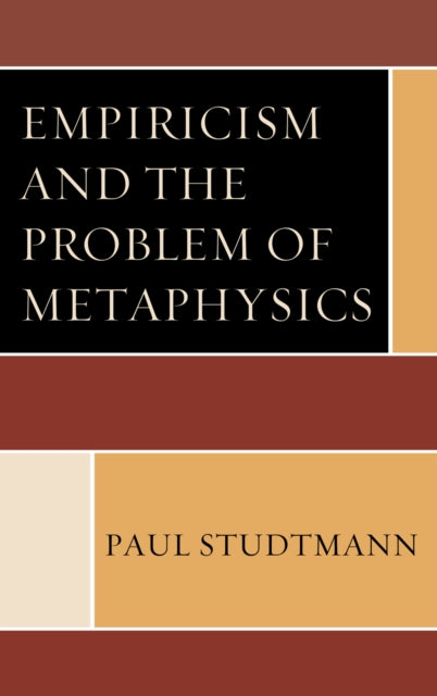 Book cover of: Empiricism and the Problem of Metaphysics. By: Paul Studtmann