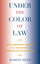 Book cover of: Under the Color of Law. By: Martin J. Henn