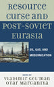 Book cover of: Resource Curse and Post-Soviet Eurasia. By: Nikolay Dobronravin