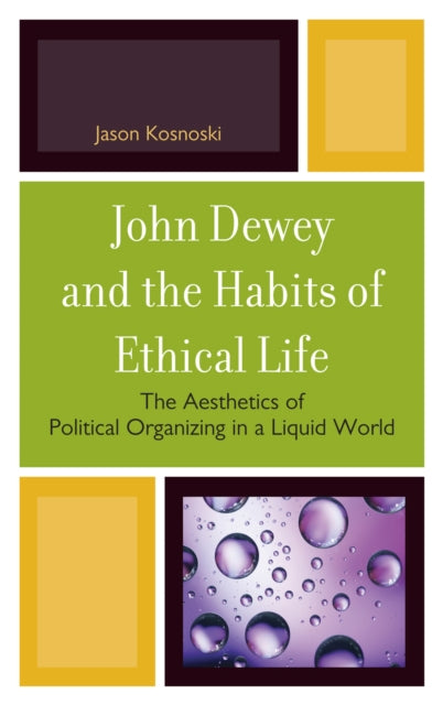 John Dewey and the Habits of Ethical Life