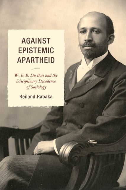 Book cover of: Against Epistemic Apartheid. By: Reiland Rabaka