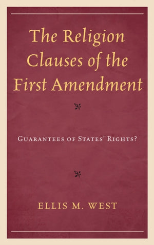 The Religion Clauses of the First Amendment