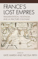 Book cover of: France's Lost Empires. By: Kate Marsh