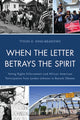Book cover of: When the Letter Betrays the Spirit. By: Tyson King-Meadows
