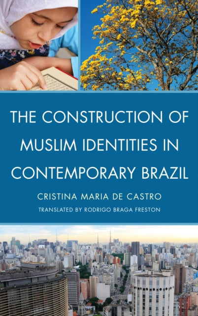 Book cover of: Construction of Muslim Identities in Contemporary Brazil. By: Cristina Maria De Castro