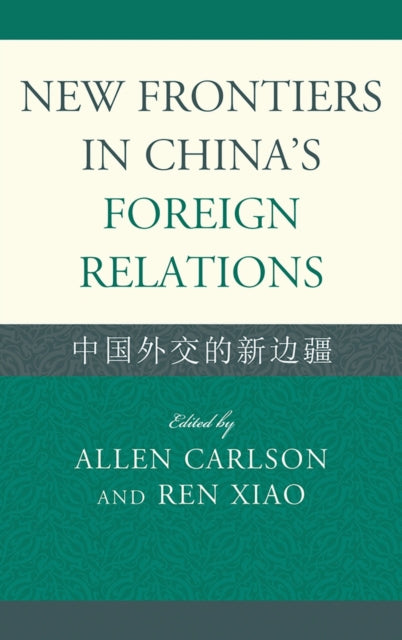 Book cover of: New Frontiers in China's Foreign Relations. By: Allen Carlson
