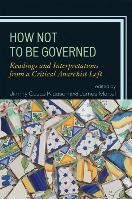 Book cover of: How Not to Be Governed. By: Jimmy Casas Klausen