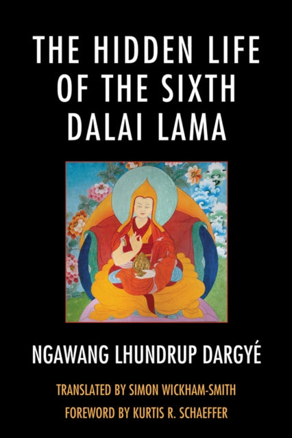 Book cover of: Hidden Life of the Sixth Dalai Lama. By: Lhun-grub-dar-rgyas Dar-rgyas No-mon-han
