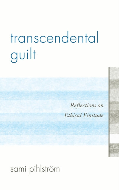 Book cover of: Transcendental Guilt. By: Sami Pihlström