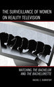 Book cover of: Surveillance of Women on Reality Television. By: Rachel E. Dubrofsky