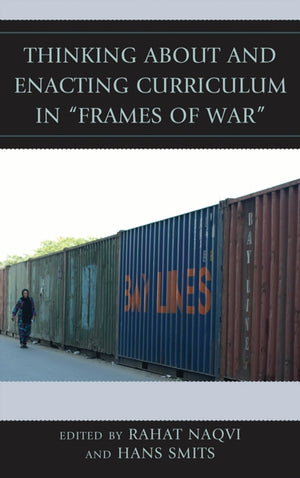 Thinking about and Enacting Curriculum in "Frames of War"