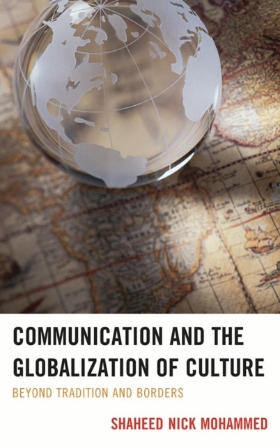 Book cover of: Communication and the Globalization of Culture. By: S. Nick Mohammed