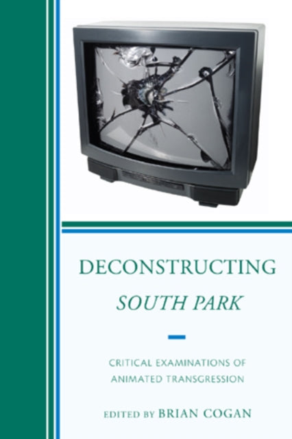 Book cover of: Deconstructing South Park. By: Brian Cogan
