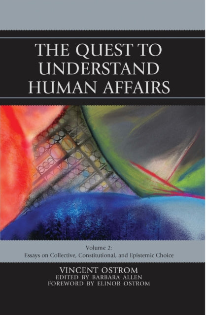 Book cover of: Quest to Understand Human Affairs. By: Vincent Ostrom