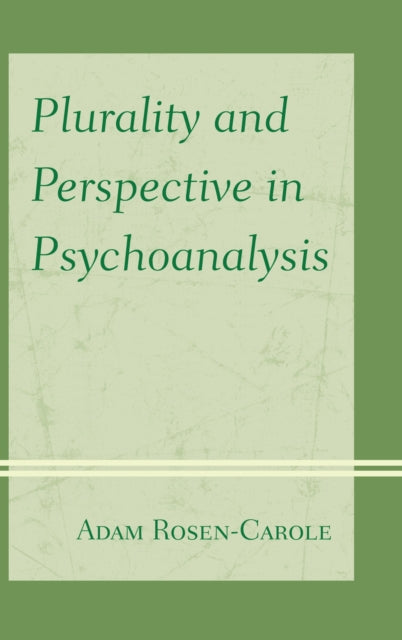 Book cover of: Plurality and Perspective in Psychoanalysis. By: Adam Rosen-Carole