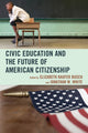 Book cover of: Civic Education and the Future of American Citizenship. By: John Agresto