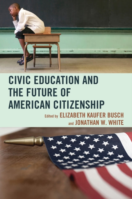 Book cover of: Civic Education and the Future of American Citizenship