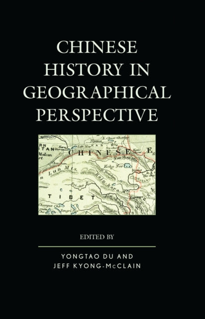 Book cover of: Chinese History in Geographical Perspective