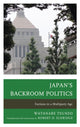 Book cover of: Japan's Backroom Politics
