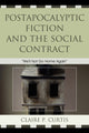 Book cover of: Postapocalyptic Fiction and the Social Contract. By: Claire P. Curtis