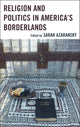 Book cover of: Religion and Politics in America's Borderlands. By: Sarah Azaransky