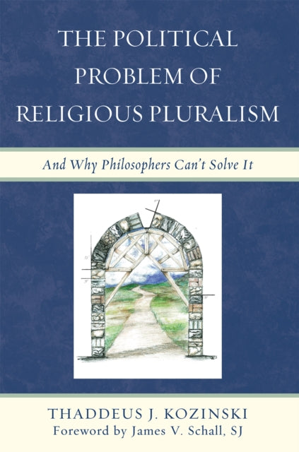 Book cover of: Political Problem of Religious Pluralism. By: Thaddeus J. Kozinski