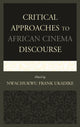 Book cover of: Critical Approaches to African Cinema Discourse. By: Nwachukwu Frank Ukadike
