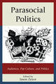 Book cover of: Parasocial Politics. By: Jason Zenor