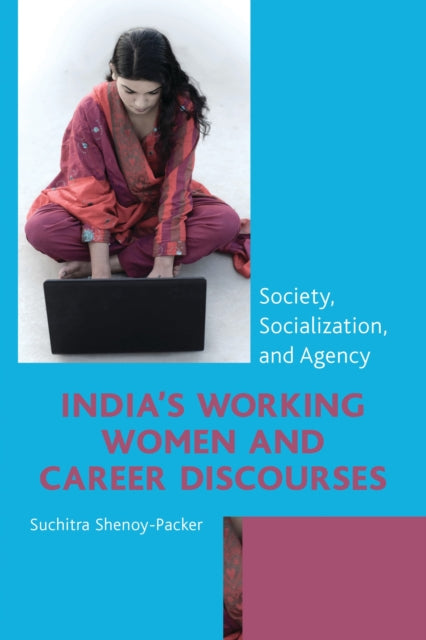 Book cover of: India's Working Women and Career Discourses. By: Suchitra Shenoy-Packer