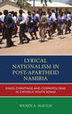 Book cover of: Lyrical Nationalism in Post-Apartheid Namibia. By: Wendi A. Haugh