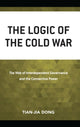 Book cover of: Logic of the Cold War. By: Tian-jia Dong