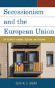 Book cover of: Secessionism and the European Union. By: Glenn M. E. Duerr
