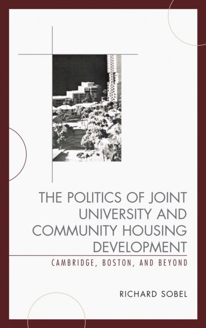 Book cover of: Politics of Joint University and Community Housing Development. By: Richard Sobel