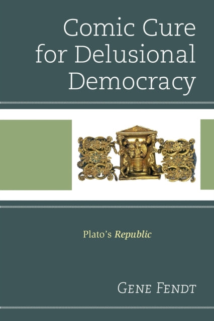 Book cover of: Comic Cure for Delusional Democracy. By: Gene Fendt