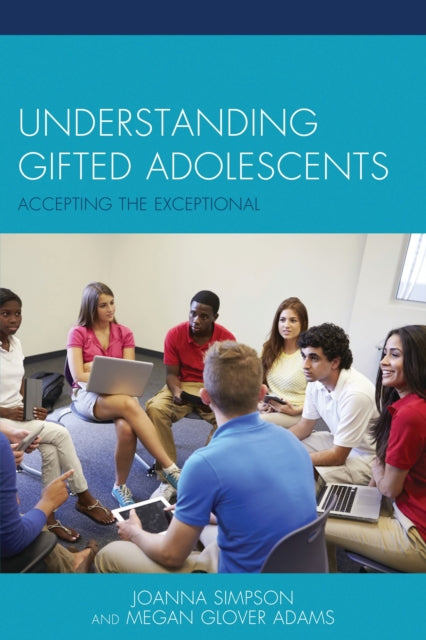 Book cover of: Understanding Gifted Adolescents. By: Joanna Simpson
