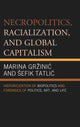 Book cover of: Necropolitics, Racialization, and Global Capitalism. By: Marina Gržinić