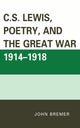 Book cover of: C.S. Lewis, Poetry, and the Great War 1914-1918. By: John Bremer
