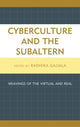 Book cover of: Cyberculture and the Subaltern. By: Radhika Gajjala