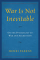 Book cover of: War Is Not Inevitable. By: Henri Parens