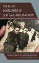 Book cover of: Fluid Boundaries of Suffrage and Jim Crow. By: DaMaris B. Hill