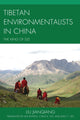 Book cover of: Tibetan Environmentalists in China. By: Liu Jianqiang