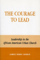 Book cover of: Courage to Lead. By: James Henry Harris