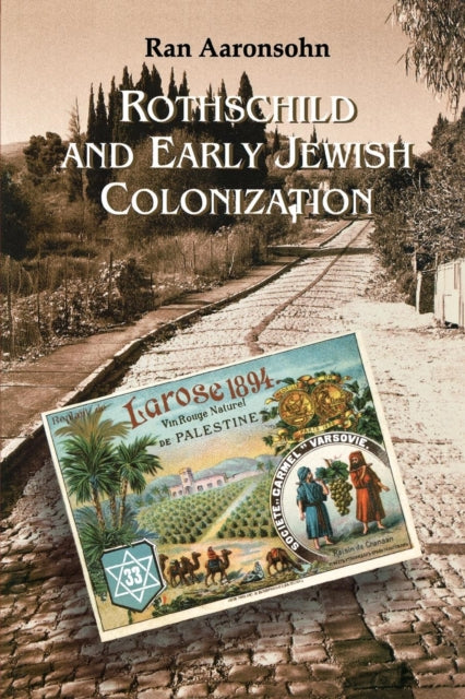 Book cover of: Rothschild and Early Jewish Colonization in Palestine. By: Ran Aaronsohn