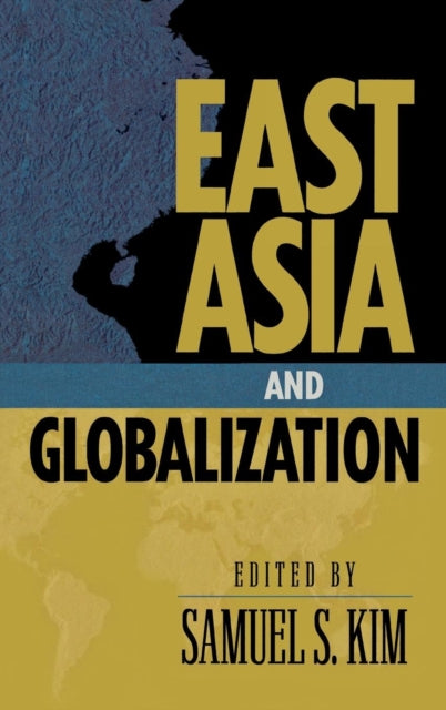 Book cover of: East Asia and Globalization. By: Samuel S. Kim
