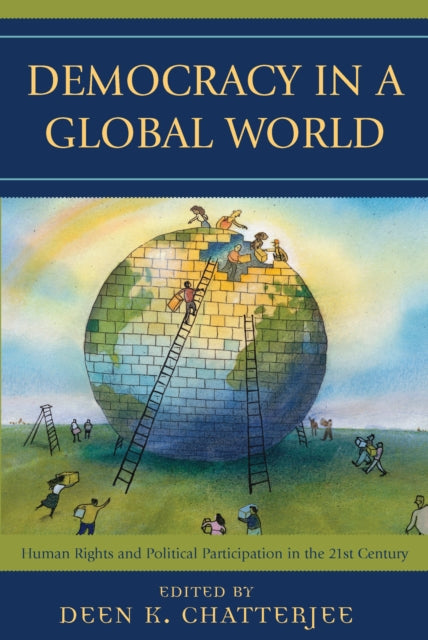 Book cover of: Democracy in a Global World. By: Deen Chatterjee