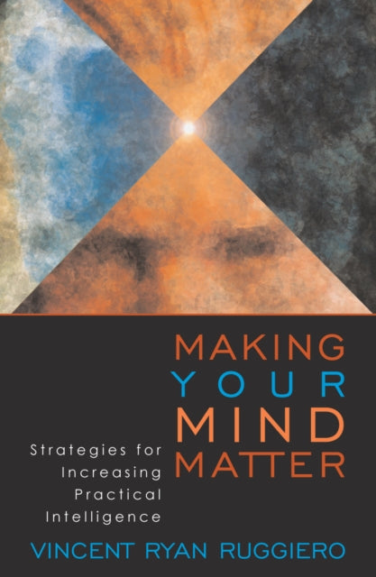 Book cover of: Making Your Mind Matter. By: Vincent Ryan Ruggiero