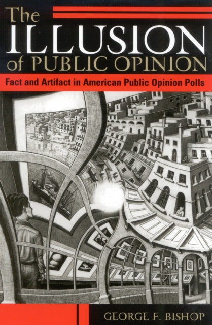Book cover of: Illusion of Public Opinion. By: George F. Bishop